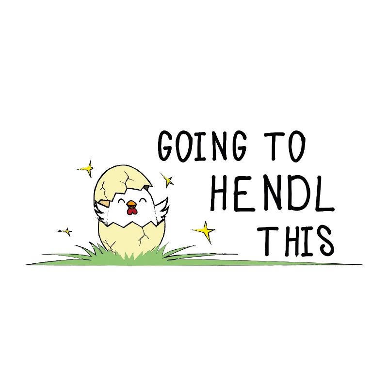 Going to Hendl This Pun Chick Chicken Egg Hen