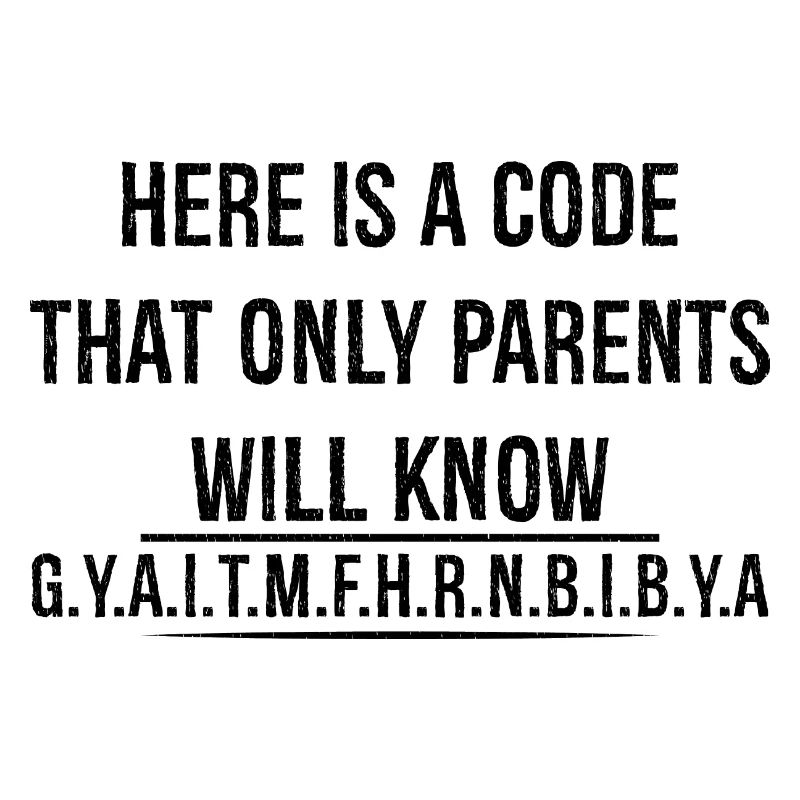 Voici un code que seuls les parents connaîtront