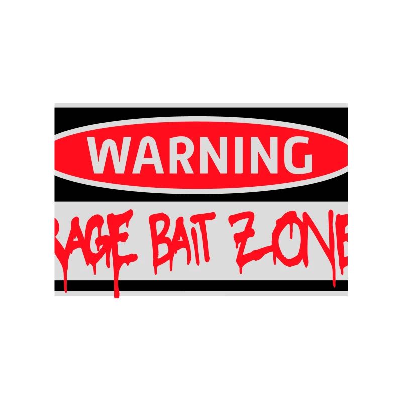 Warning Rage Bait Caution Zone Sign Fun Warning