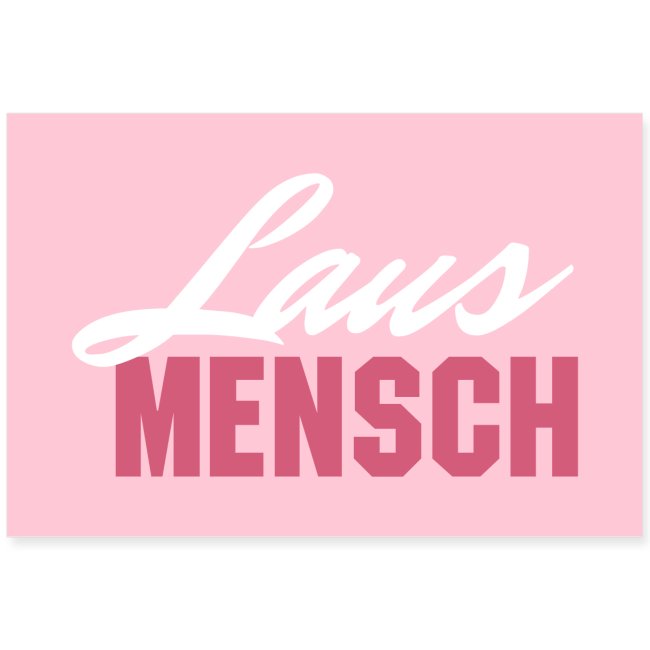 Lausmensch - Poster 60x40 cm