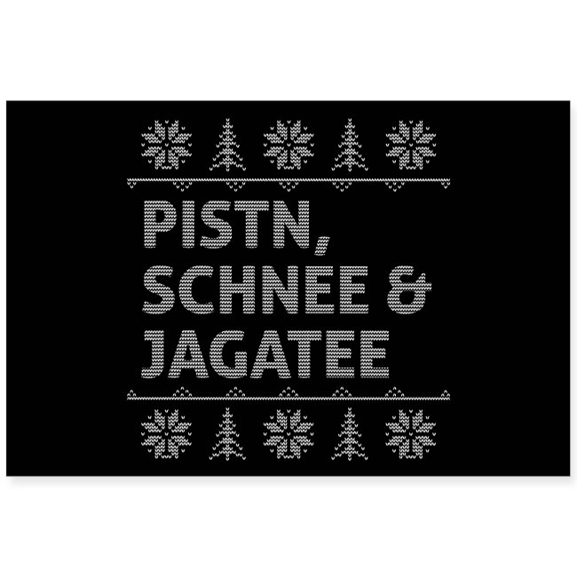 Vorschau: Pistn Schnee und Jagatee - Poster 60x40 cm