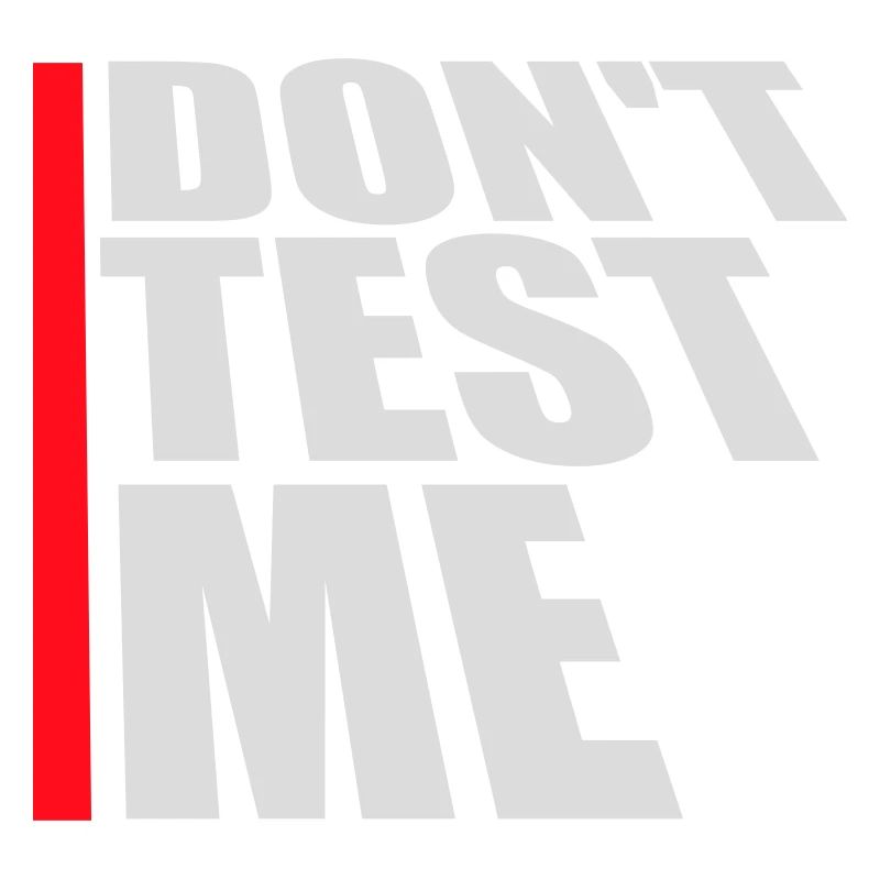 Don't Test Me Frech Lustig Zitat Spruch Logo