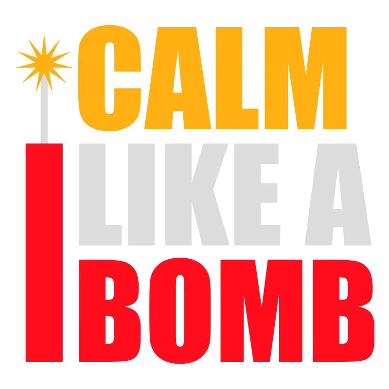 Calme comme une bombe Paradoxe Ironie Humour Blague explosive
