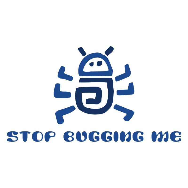Stop Bugging Me 