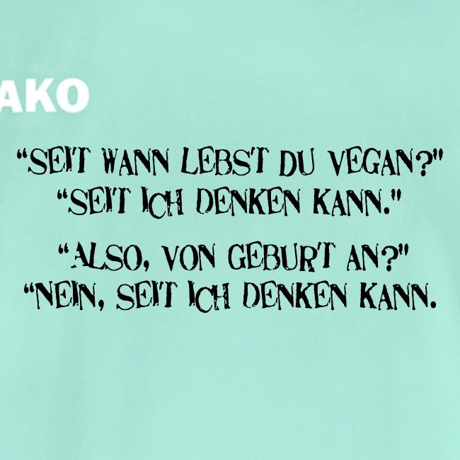 seit wann lebst du vegan