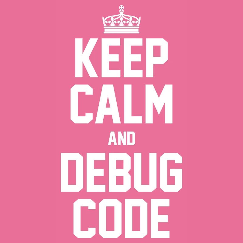 Keep Calm And Debug Code Programmer Nerd Software