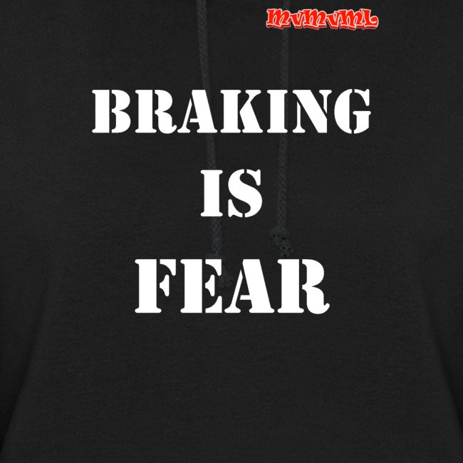 Braking is fear