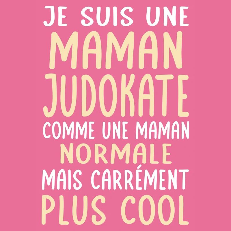 Maman judokate comme maman normale plus cool