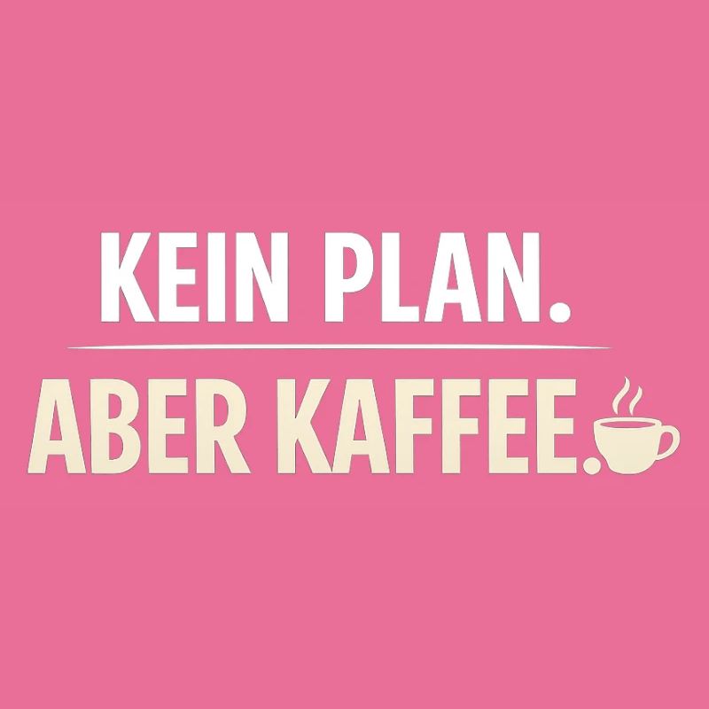No plan but coffee