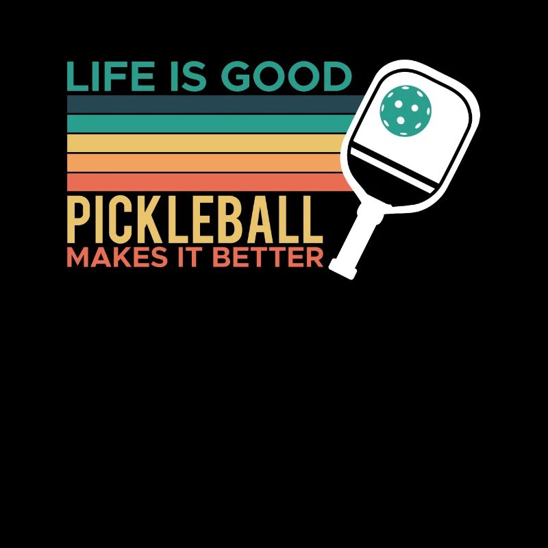 Life Is Good Pickleball Makes It Better