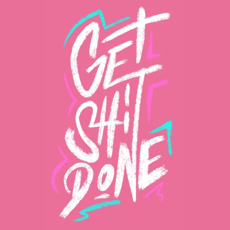 Get Shit Done