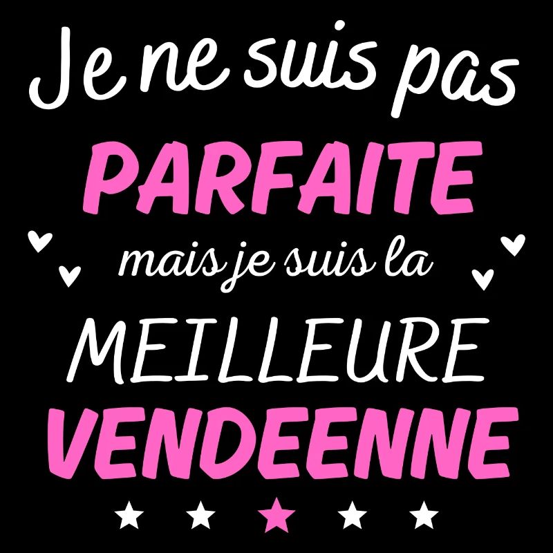 Je suis pas parfaite la meilleure vendeenne