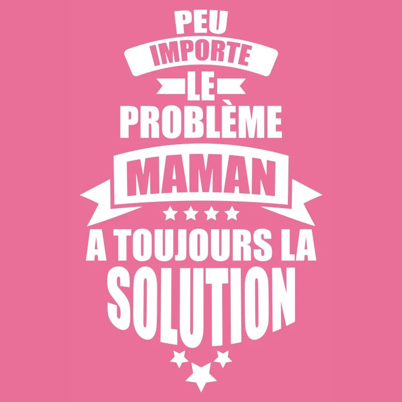 peu importe probleme maman a toujours la solution