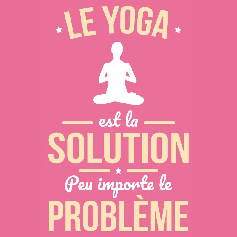 Le yoga est la solution peu importe le problème