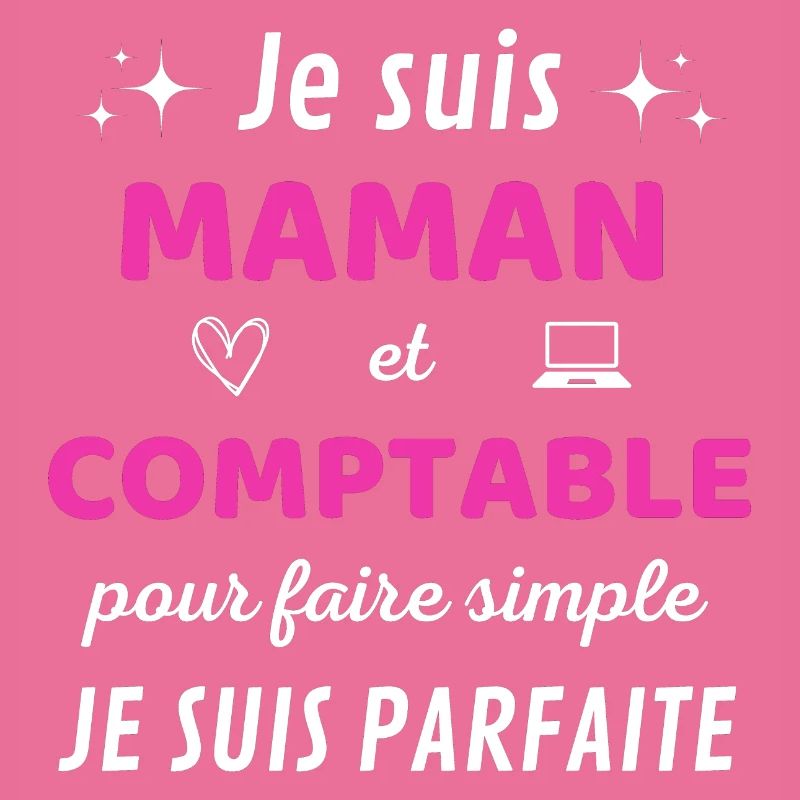Je suis maman et comptable je suis parfaite