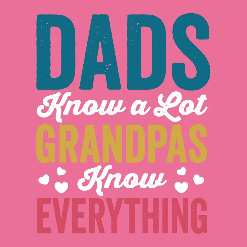 Dads Know A Lot Grandpas Know Everything Funny