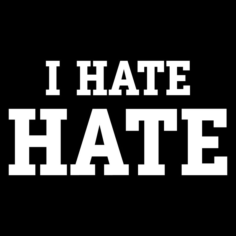 i hate hate