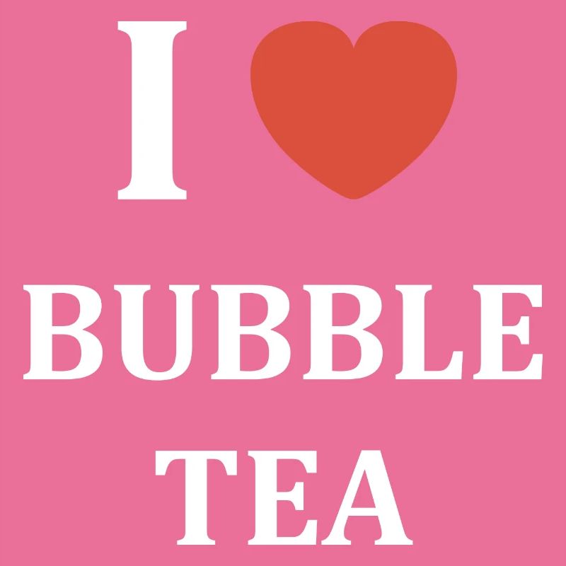 i love Bubble Tea
