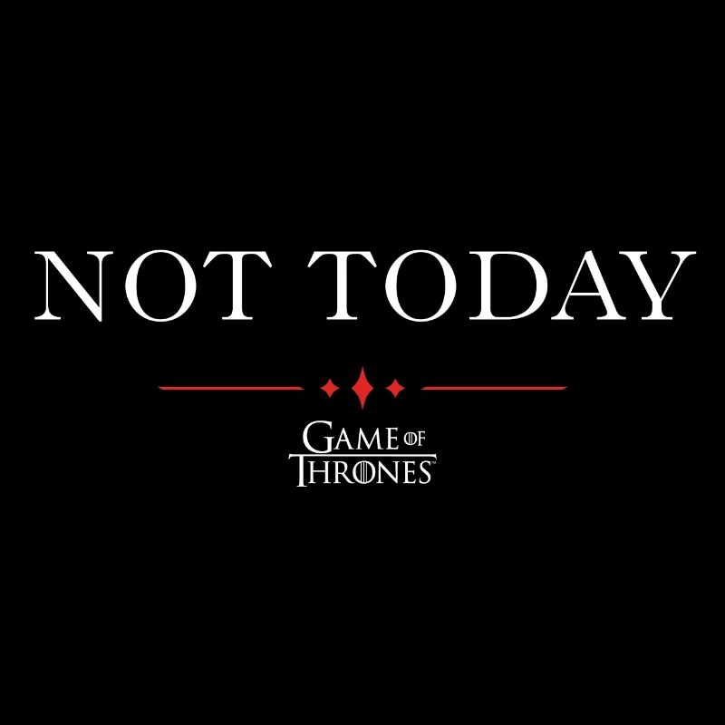 Game Of Thrones Not Today Spruch