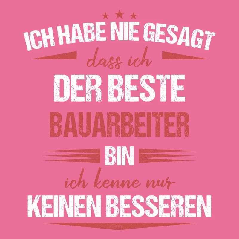 Bauarbeiter Baustelle Baggerfahrer Spruch