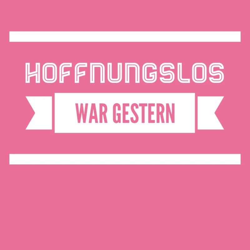 ab heute bin ich hoffnungsvoll