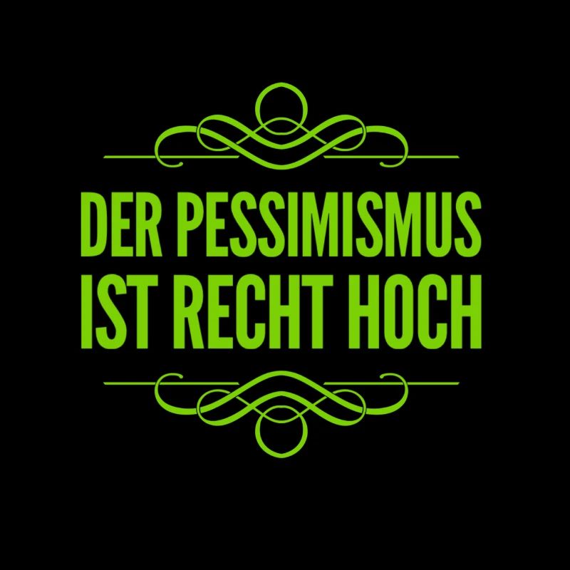 ich bin ein Pessimist