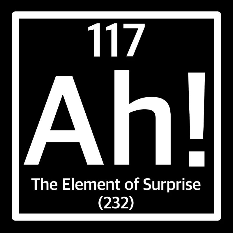 Ah, periodic table | Chemistry, sarcasm