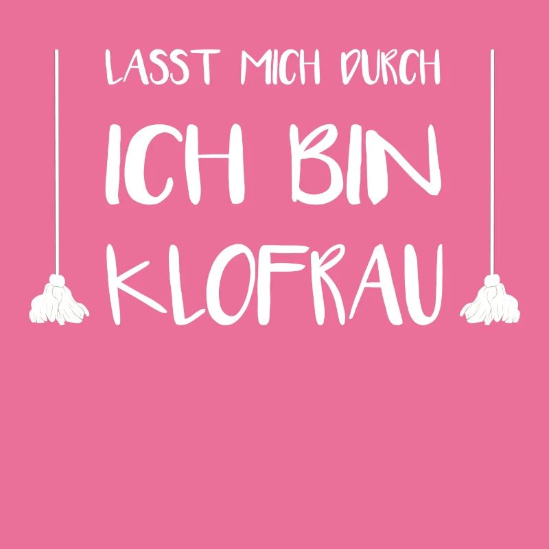 Lasst Mich Durch Ich Bin Klofrau