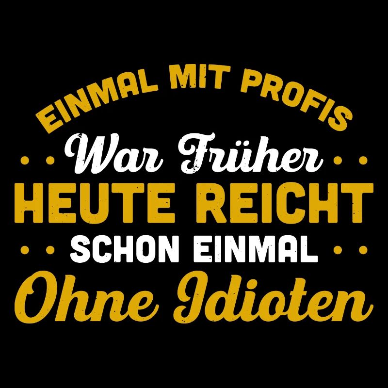 Einmal Mit Profis War Früher Heute Reicht Schon Ei