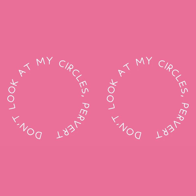 Ne regarde pas mes cercles, pervers