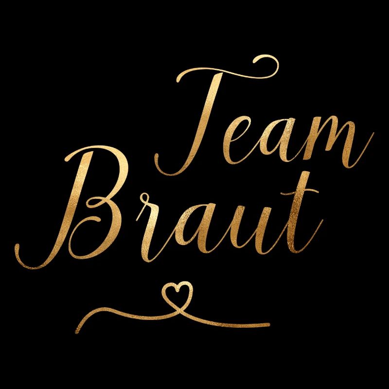 Team Braut - JGA - Hochzeit - Goldoptik