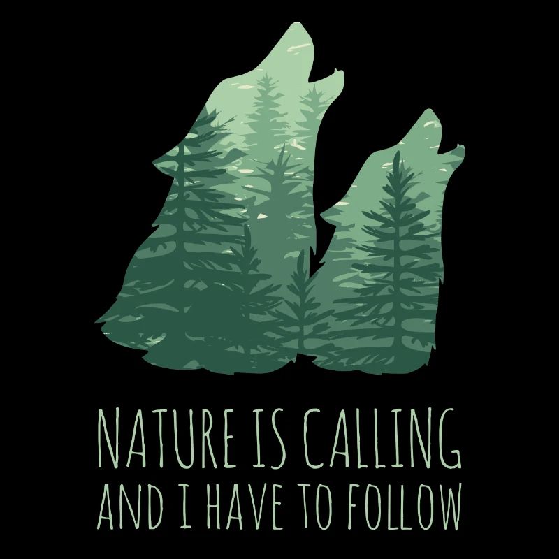 NATURE IS CALLING - Wölfe Wald Spruch