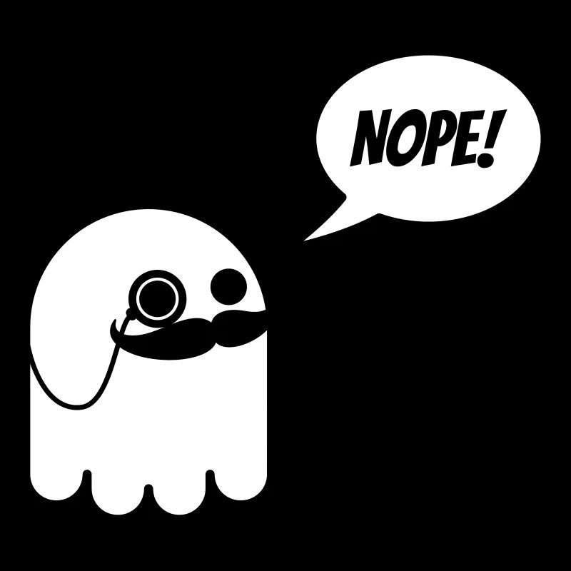 Sir Geist mit Schnurrbart und Monokel sagt Nope