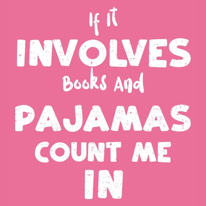 If It Involves Books And Pajamas...