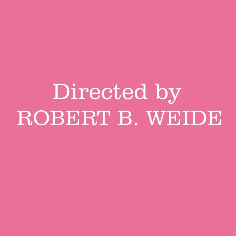 directed by robert b weide