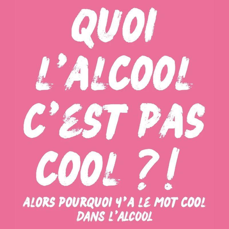 quoi l’alcool c’est pas cool
