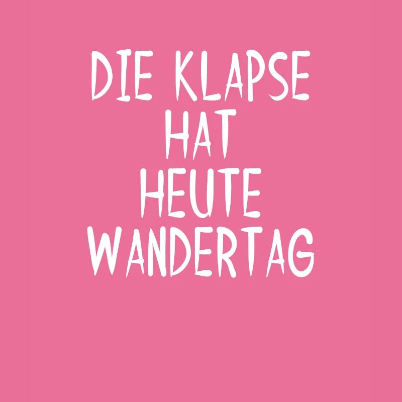 Die Klapse Hat Heute Wandertag Sarkasmus Spruch