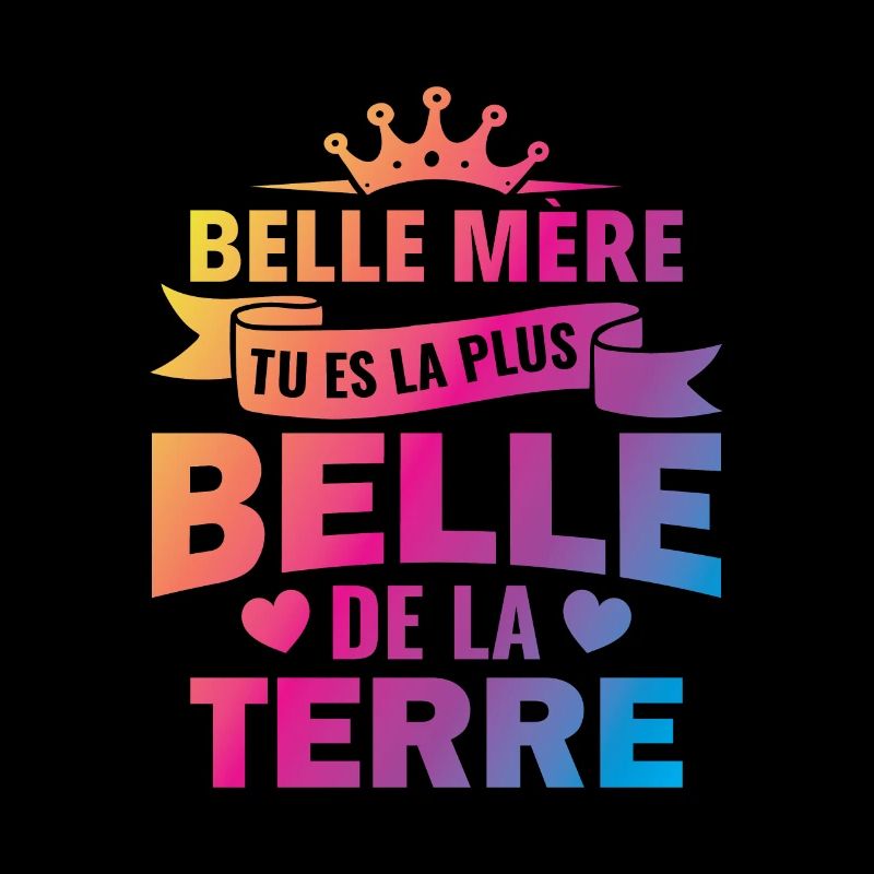 belle mère tu es la plus belle de la terre