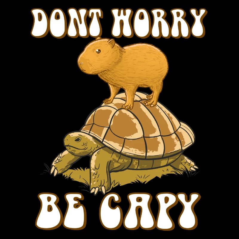 Capybara don't Worry be Capy