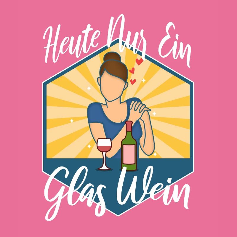 Heute nur ein glas wein