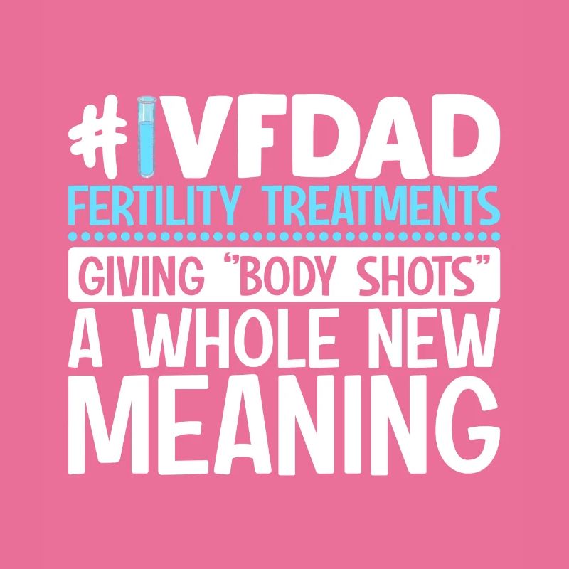 IVF Dad Funny Embryology Egg Retrieval 1 In 8