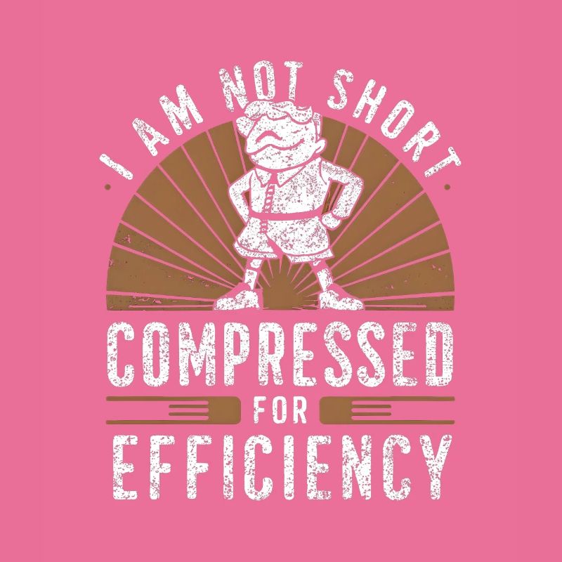 I am not short compressed for efficiency