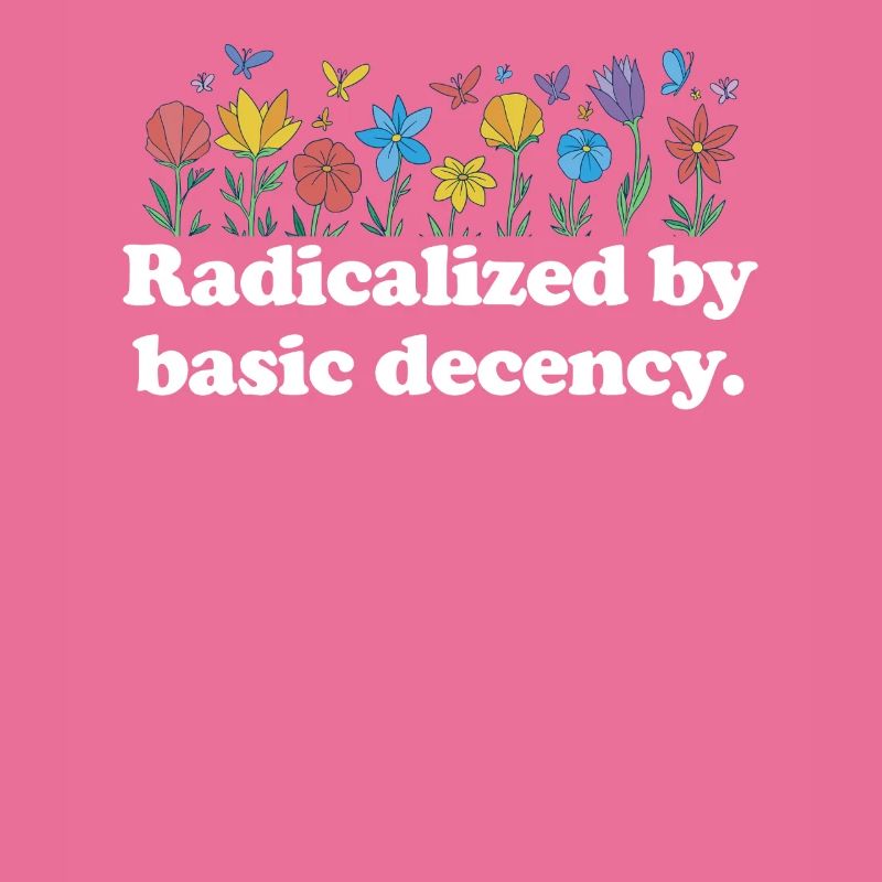 Radicalized by basic decency Frauenli