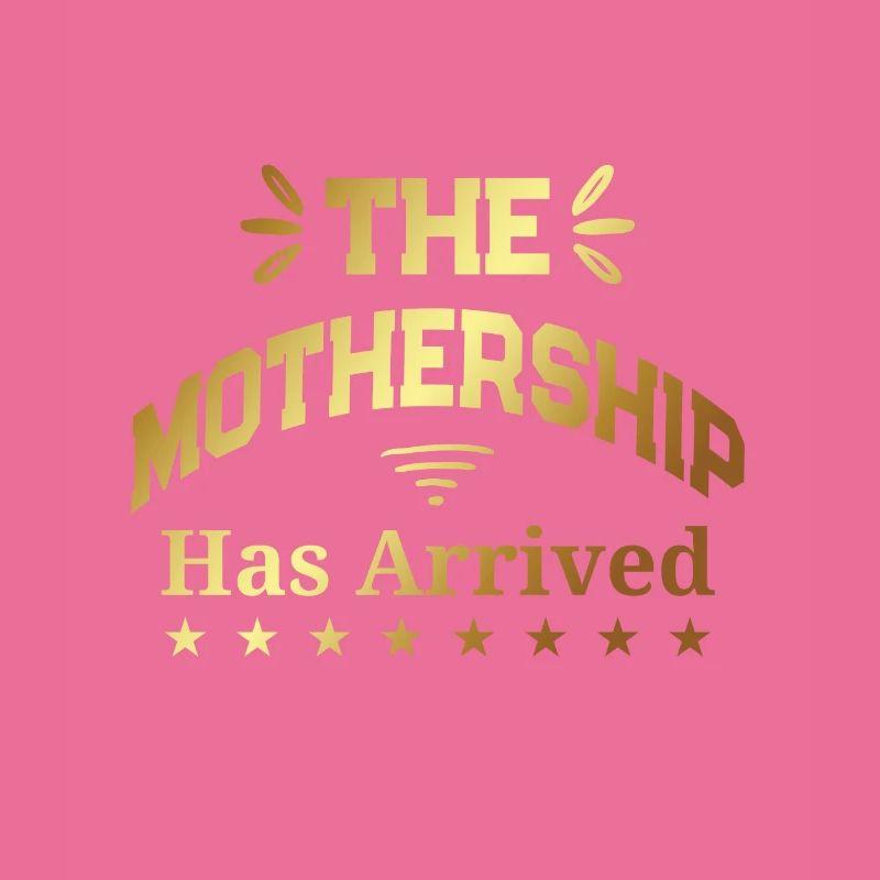 Mutter ● Das Mutterschiff ist angekommen● Geschenk