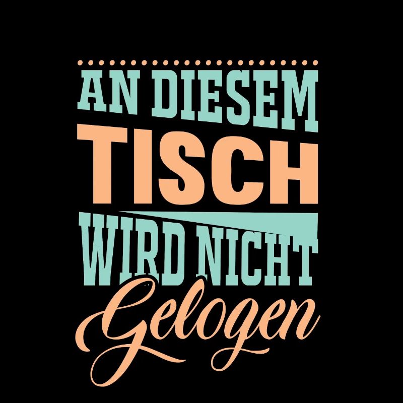 An diesem Tisch wird nicht gelogen