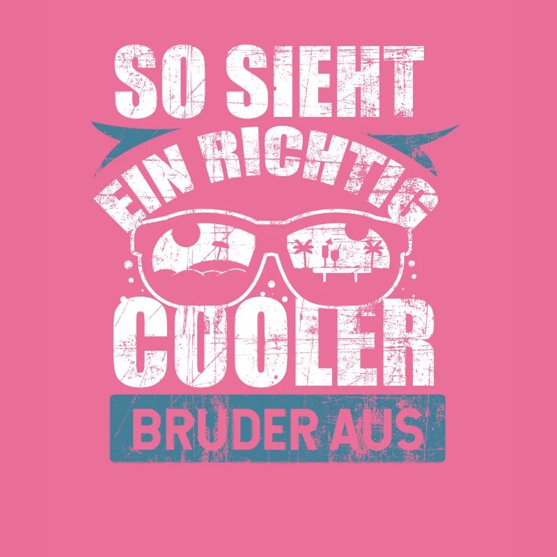 So sieht ein richtig cooler Bruder aus Geschenke