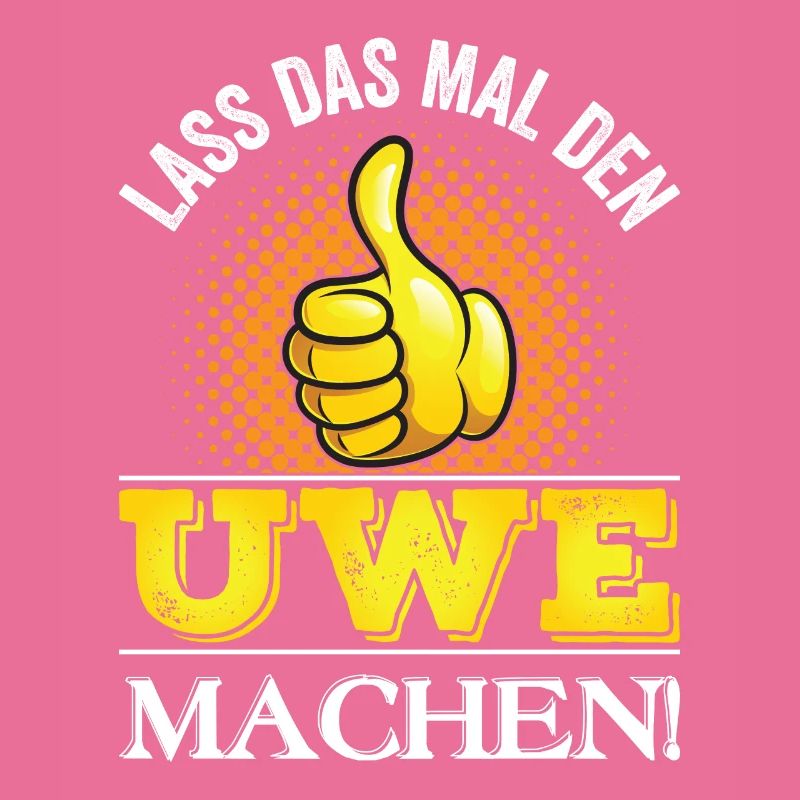 Funny Uwe first name saying gift idea