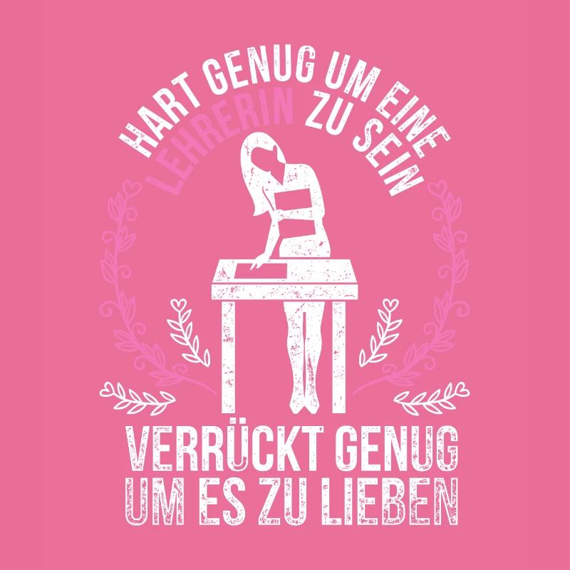 Lehrerin Spruch Schulpädagogin Leidenschaft
