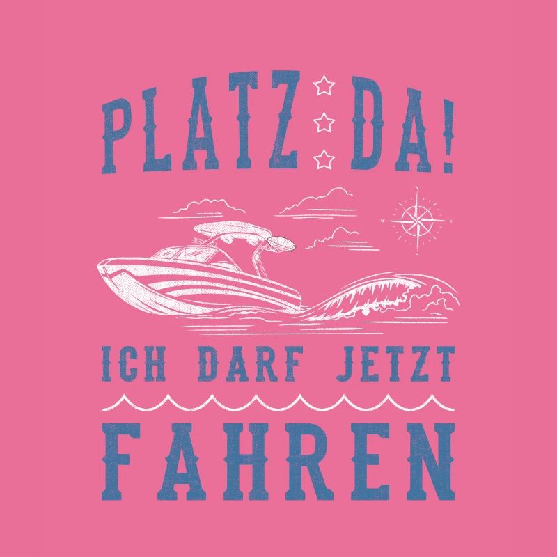 Platz Da! Bootsführerschein lustiges Boot Spruch