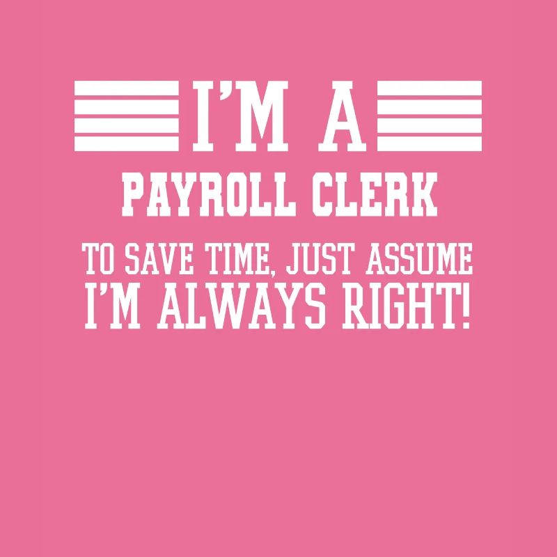Payroll clerk Gift, I'm A Payroll clerk To Save